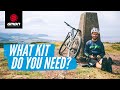 What Kit Do You Need To Ride A Mountain Bike? | Basic MTB Gear
