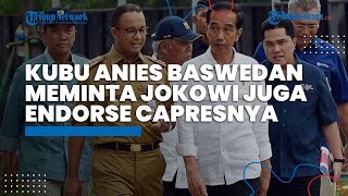 Kubu Anies Baswedan Meminta Presiden Jokowi Endorse Capresnya, Demokrat: Jangan Pilih-pilih Dong!