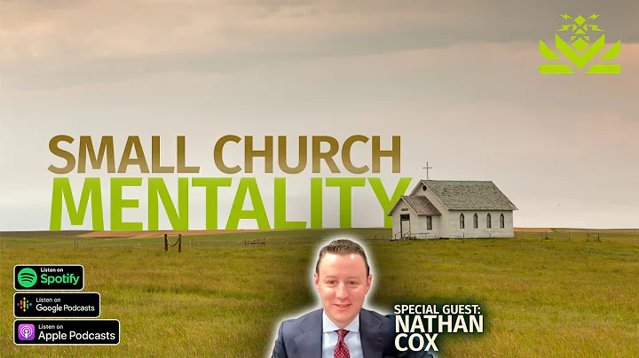 Small Church Mentality | Guest: Nathan Cox