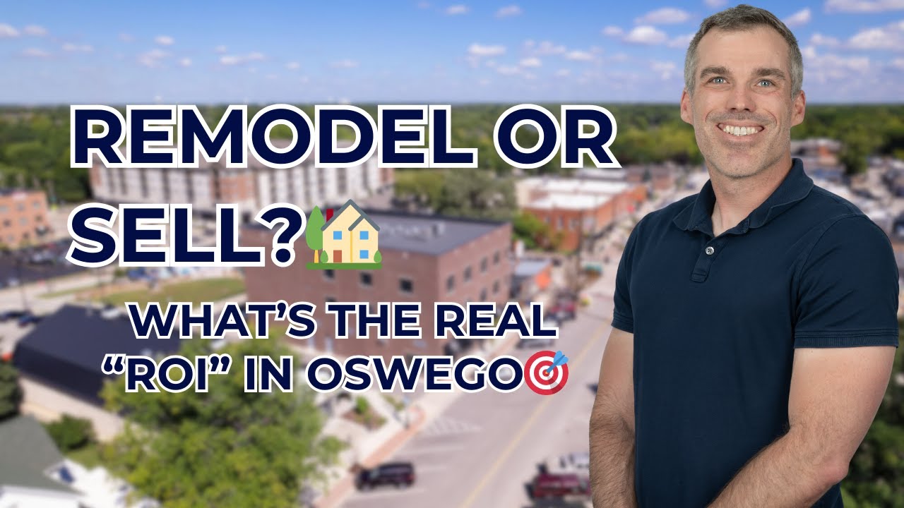 Remodel or Just Sell? Oswego IL Home Upgrade vs Selling Strategy