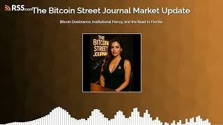 Bitcoin Dominance, Institutional Frenzy, and the Road to Florida