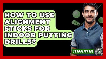 How To Use Alignment Sticks For Indoor Putting Drills? - The Golf Xpert