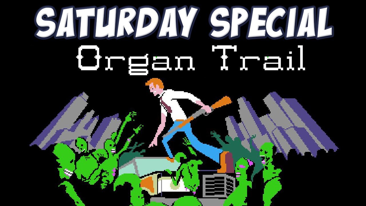 saturday special organ trail oregon trail with zombies youtube