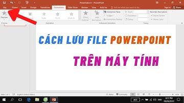 Cách lưu File PowerPoint trên Máy Tính - Dành cho người mới sử dụng
