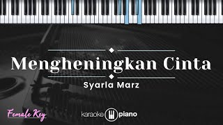 Mengheningkan Cinta - Syarla Marz (KARAOKE PIANO - FEMALE KEY)
