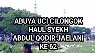 ABUYA UCI HAUL SYEHK ABDUL QODIR JAELANI KE 62