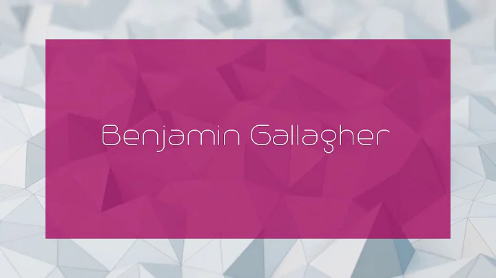 Benjamin Gallagher - appearance