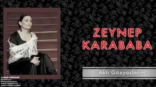 Zeynep Karababa - Aktı Gözyaşlarım [Çamşıh Türküleri © 2011 Kalan Müzik]
