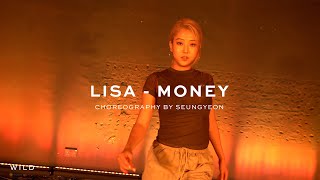 LISA - MONEY (Seungyeon Choreography) | WILD