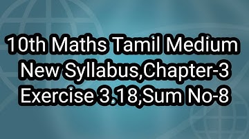 10th Maths Tamil Medium ||New Syllabus ||Chapter-3||Exercise 3.18||Sum 8