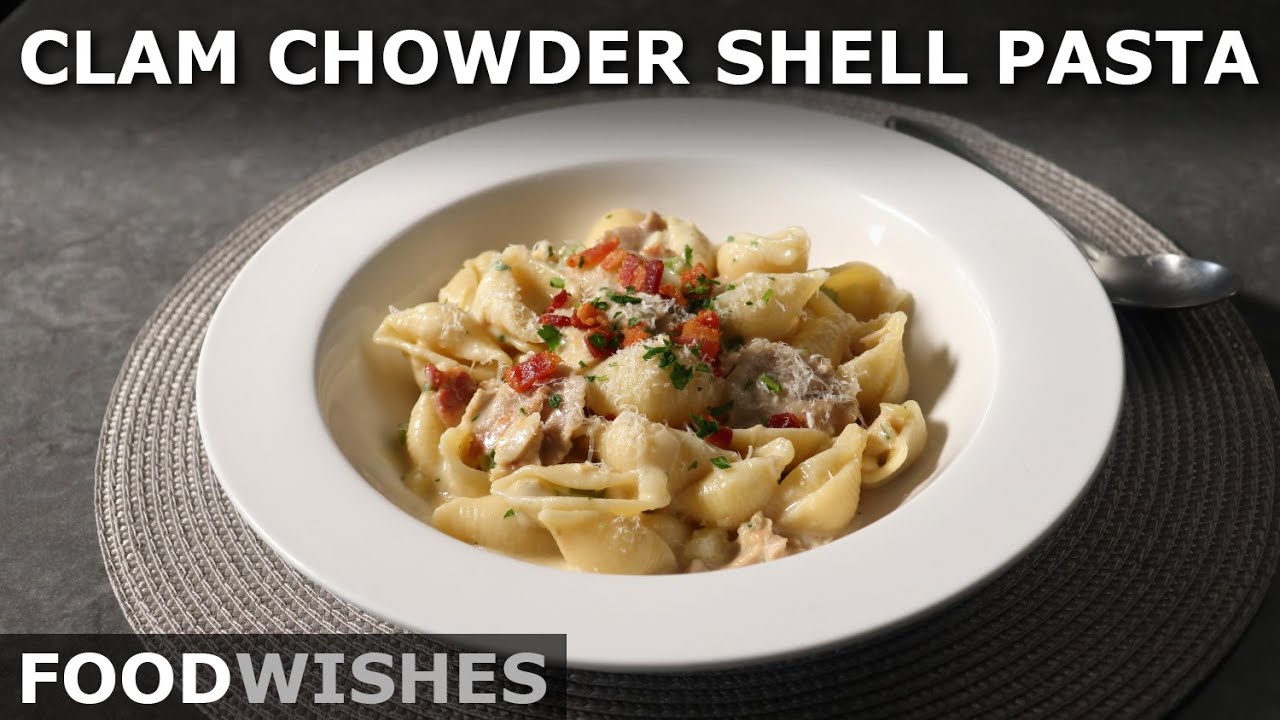 Clam Chowder Shell Pasta - Food Wishes