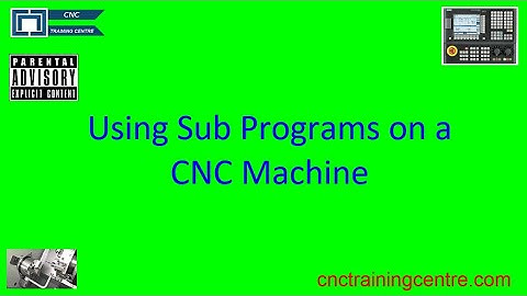 Using Sub Programs in a CNC Program