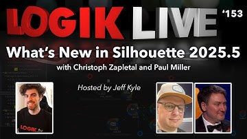 Logik Live #153: What’s New in Silhouette 2025.5 with Christoph Zapletal and Paul Miller