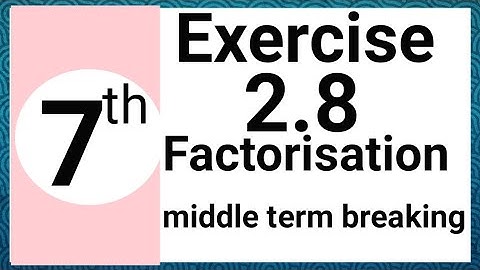 Exercise 2.8 math class 7 ptb | factorisation by middle term break | waseem academy