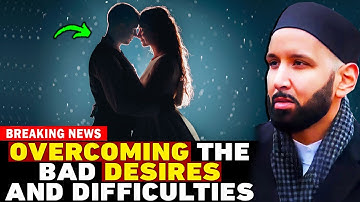 Overcoming Sexual Desires and Difficulties - Dr. Omar Suleiman Speeches