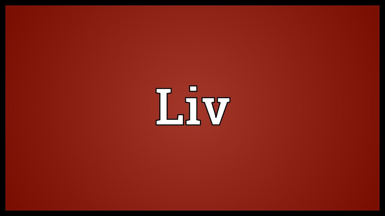 Liv Meaning YouTube