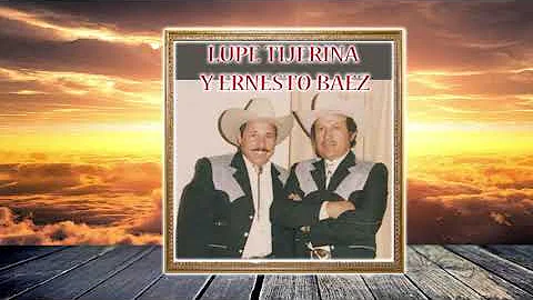 LUPE TIJERINA Y ERNESTO BAEZ * Joyas Norteas 1