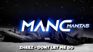 Download Lagu zheez - Don't Let Me Go MP3