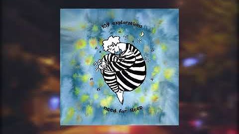 109 Explorations - Need For Sleep (Full EP)