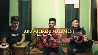 Aku milikmu malam ini | Acoustic Cover (koplo version)