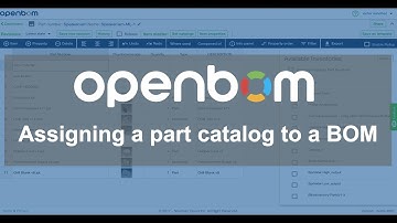 OpenBOM: Assigning a part catalog to a Bill of Materials