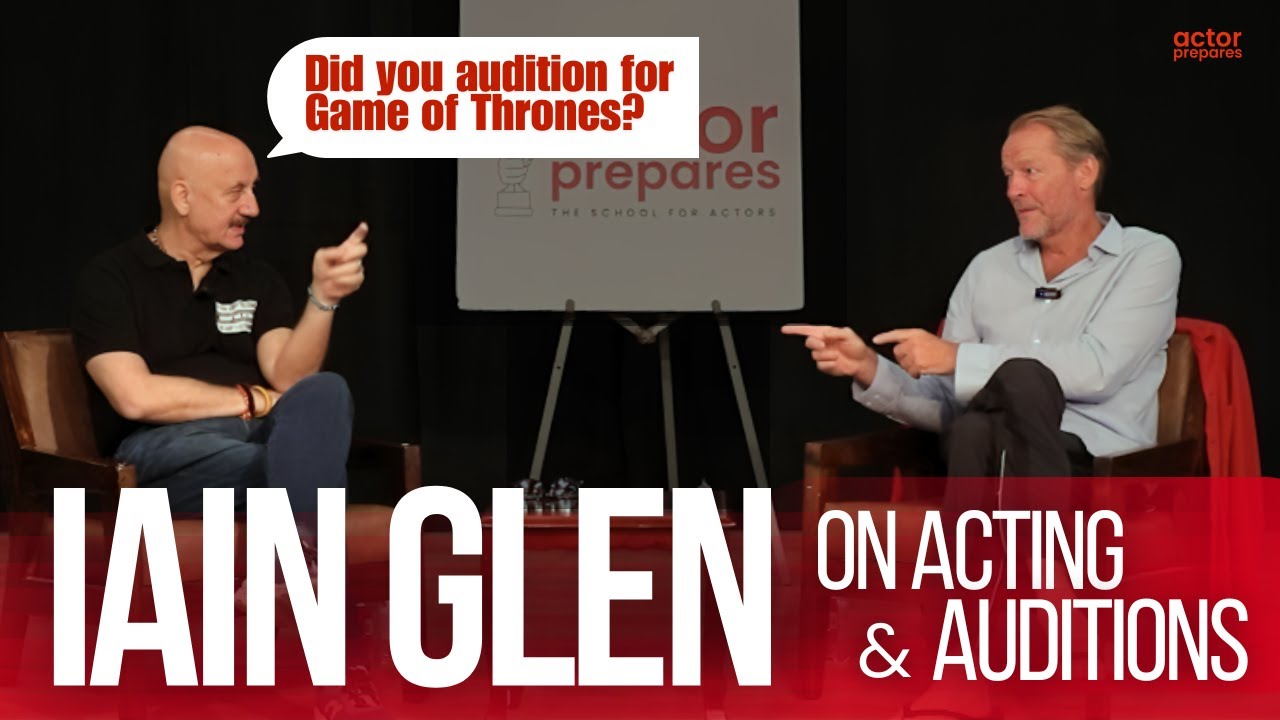 Guest Lecture Series | Actor Prepares | Iain Glen | Anupam Kher