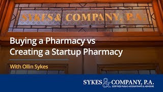 Buying a Pharmacy vs Creating a Start-Up Pharmacy