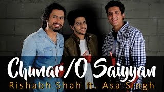 Chunar / O Saiyyan - Rishabh Shah ft. Asa Singh (Euphony) chords