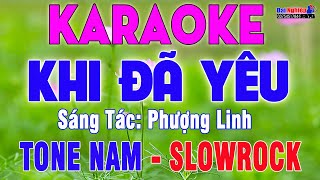 Khi Đã Yêu Karaoke Tone Nam Nhạc Sống Slowrock Âm Thanh Cực Chất || Karaoke Đại Nghiệp