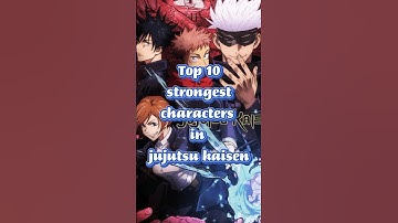 Top 10 strongest characters in jujutsu kaisen