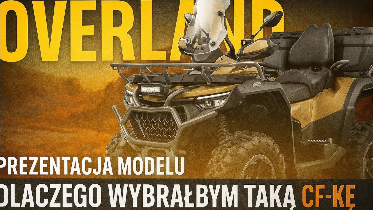 Cfmoto C-Force Overland 1000 2025. Prezentacja modelu i dlaczego ja bym go kupił.
