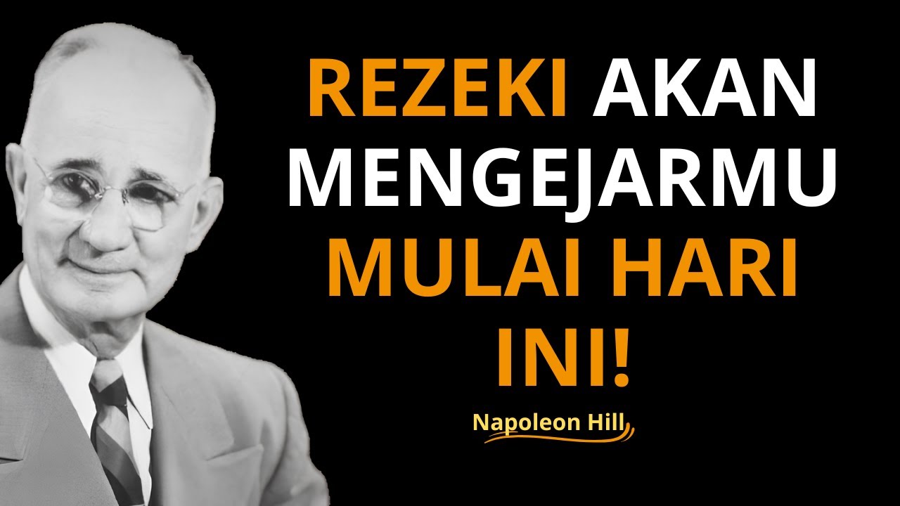 Gunakan Pikiran Napoleon Hill Ini Setiap Hari Agar Rezeki Mengejarmu