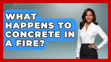 What Happens To Concrete In A Fire? - Civil Engineering Explained