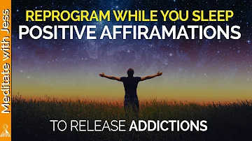 Positive Affirmations To Overcome Addictions 528Hz.  Reprogram Your Mind While You Sleep