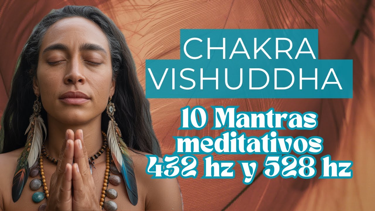 Desbloquea tu auténtica VOZ | Chakra garganta. 10 Mantras meditativos 🧘🏽‍♀️