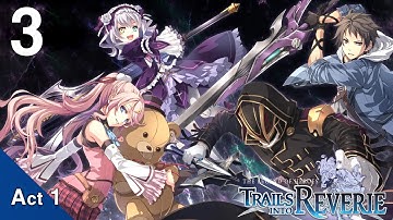 ✪ The Legend of Heroes: Trails into Reverie 【Full Game: Part 03 - Act 1】 - No Commentary