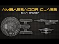 Star Trek: Ambassador Class Heavy Cruiser | Ship Breakdown