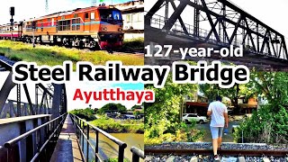 127 Old Steel Railway Bridge | Travel to Ayutthaya - Place to Visit in Thailand with Family