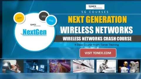 Next generation wireless networks crash course : Tonex Training