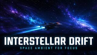 Interstellar Drift ✨ Deep Space Ambient for Focus & Long Journeys | Somnaut