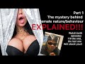 Mystery behind female nature PART 1 