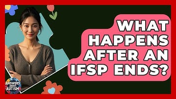 What Happens After An IFSP Ends? - Answers About Autism