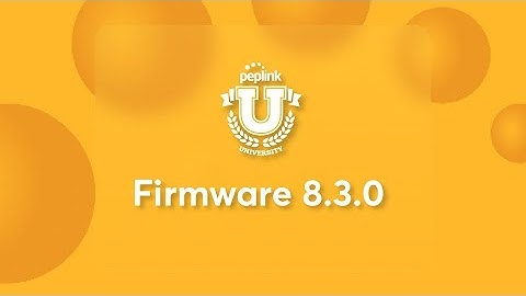 Peplink University Monthly Webinar | See What