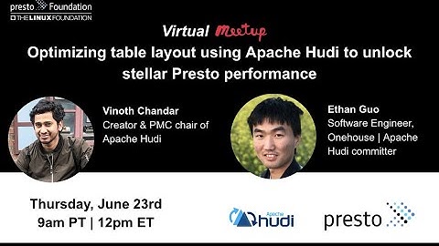 Presto Tech Talk: Optimizing table layout for Presto using Apache Hudi