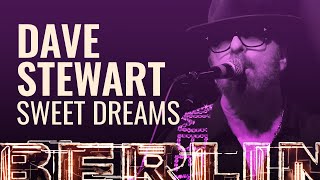 Dave Stewart - Sweet Dreams [BERLIN LIVE]