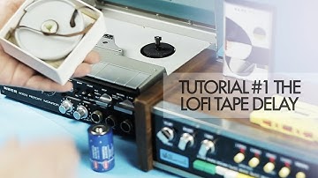 Tutorial #01 - Lofi Tape Delay