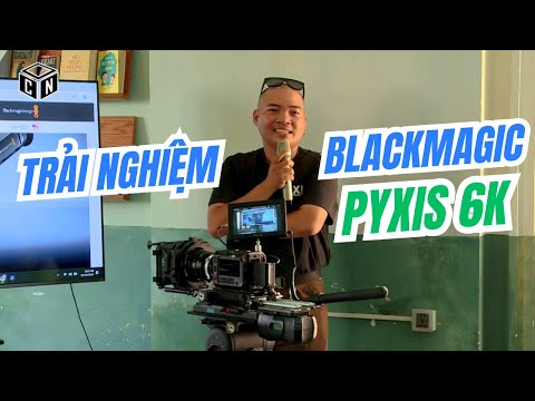 🎥 Trải nghiệm Blackmagic Pyxis 6K – Máy Quay Full-Frame Dễ Sử Dụng Nhất? — Video review, click xem trên YouTube