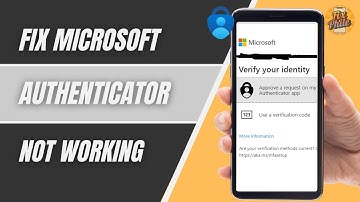 How To Fix Microsoft Authenticator App Not Working on Android