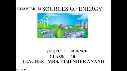 Class 10 Science Chapter 14 Sources Of Energy