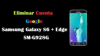 Eliminar Cuenta Google Samsung Galaxy S6 Edge plus | SM-G928G Sin PC 2019